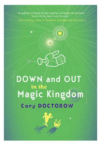 Down and Out in the Magic Kingdom by Cory Doctorow
